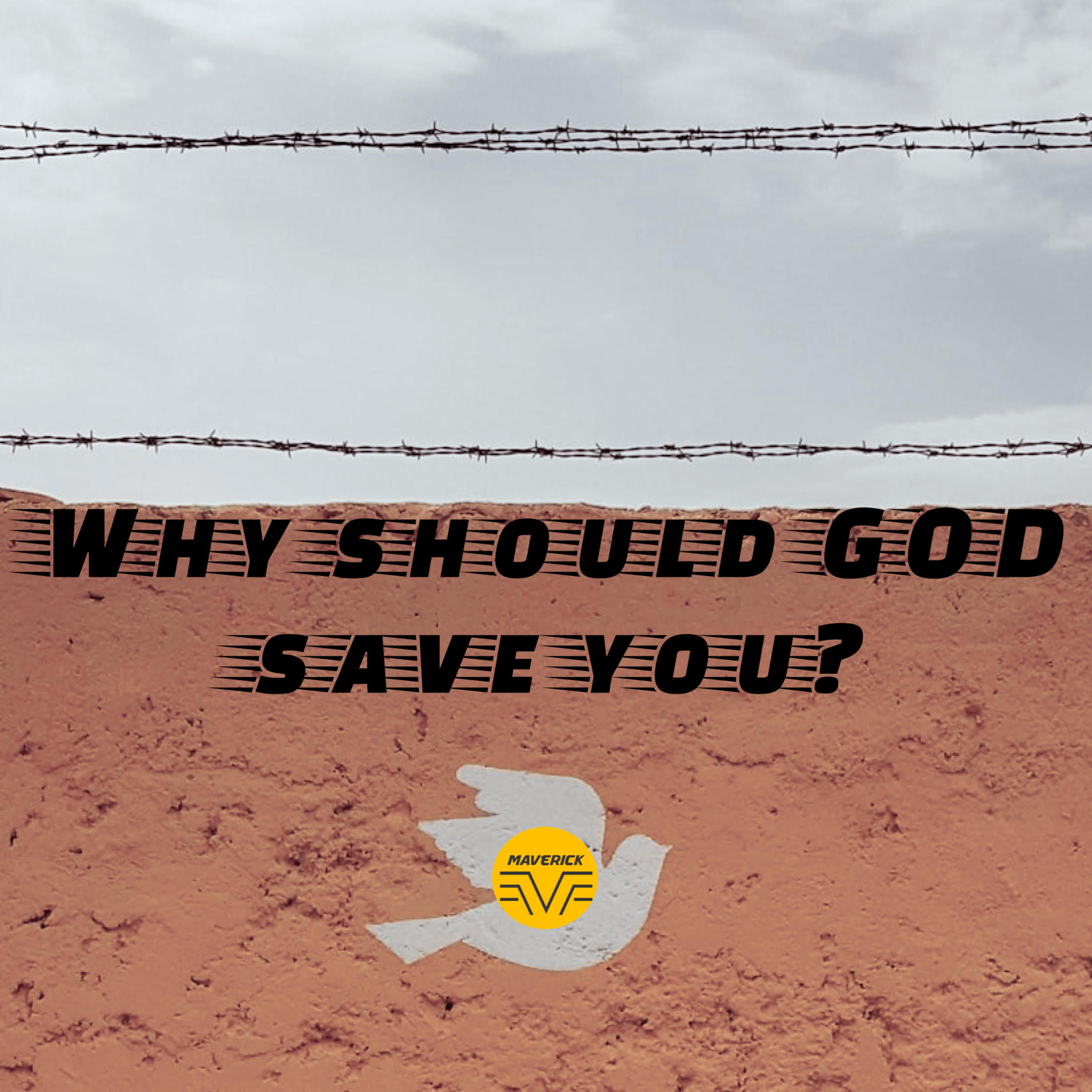 Why Should God Save You?